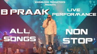 B PRAAK ALL SONGS LIVE PERFORMANCE | Continuously | non stop | playback singer | WBProductions