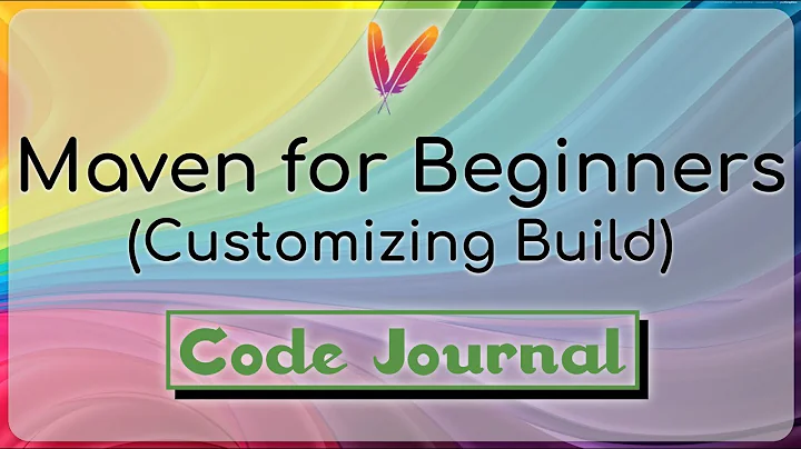 10 - Customizing Build - Lifecycle Phase Mapping to Plugin Goal | Maven for Beginners | Code Journal