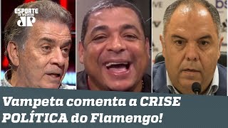 Flamengo vive CRISE POLÍTICA, e Vampeta... SE DIVERTE!