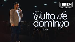 CULTO DE DOMINGO | 19H AO VIVO | IBREM LIMA DUARTE