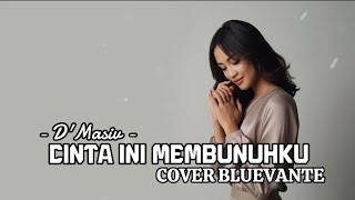 Dmasiv  Cinta Ini Membunuhku  Jazz Cover By Bluevante