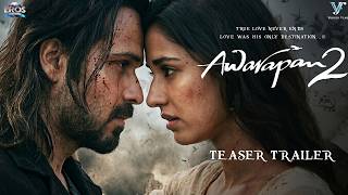 Awarapan 2 Teaser Emraan Hashmi, Disha Patani Awarapan 2 Trailer Awarapan 2 Movie Update
