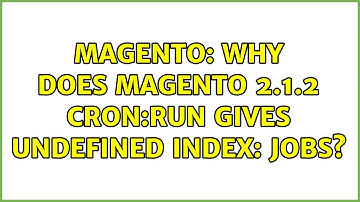 Magento: Why does Magento 2.1.2 cron:run gives Undefined index: jobs? (4 Solutions!!)