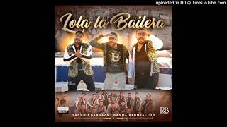 Pancho Barraza & Banda Renovacion - Lola La Bailera