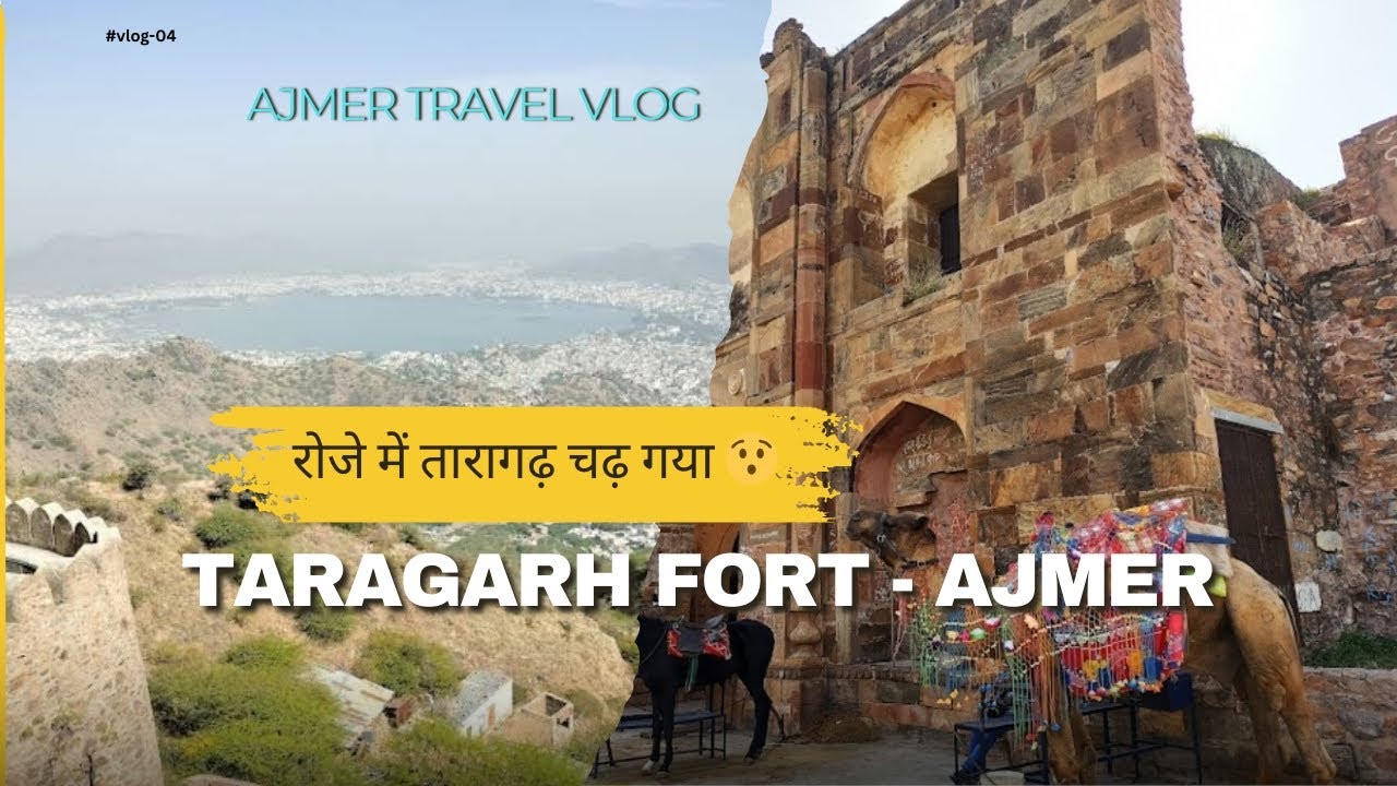 Ajmer travel vlog | Taragarh fort ajmer | Undefeated fort | Durg