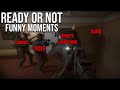 Ready or Not - Funny Moments