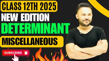 New NCERT EDDITION || Determinants Miscellaneous Exercise   ||  Chapter  4 ||  Class 12 || Exam 2025