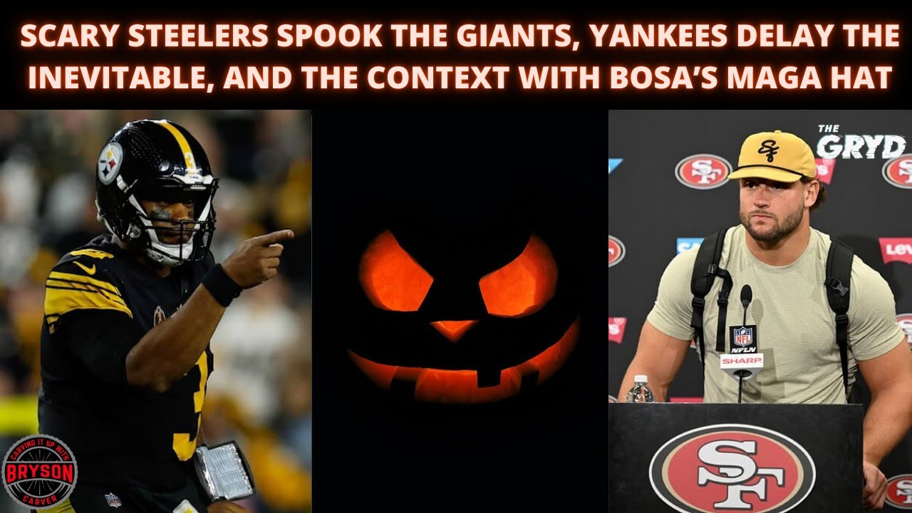 Scary Steelers Spook the Giants, Yankees Delay the Inevitable, and the Context with Bosa’s MAGA Hat