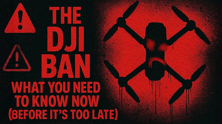 The DJI Ban What You Need to Know Now  (Before It’s Too Late)