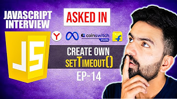 JavaScript Interview Question | Implement Custom setTimeout() | EP-14 | Kartik Mukati