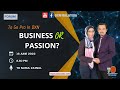 Forum: Business OR Passion?