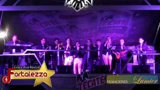 grupo show musical FORTALEZZA  La Carcacha SAN JOSE DEL CABO 2017