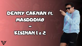 Kisinan 1 & 2 - Denny Caknan ft. Masdddho (Lirik Lagu)