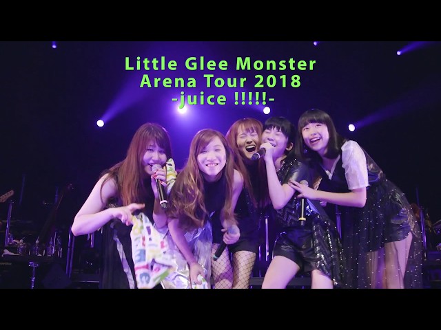 Little Glee Monster ARENA TOUR 2018 juice!!!!! Trailer