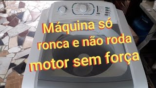 Máquina de lavar só ronca/faz barulho e não roda. eletrolux LT12F.