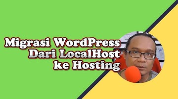 Cara  Migrasi Website WordPress Dari LocalHost Ke Hosting | Belajar WordPress - Migrasi WordPress 1