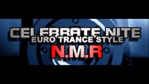 N.M.R - CELEBRATE NITE (EURO TRANCE STYLE) [HQ]