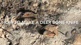 How to Make a Knife from a Deer Bone