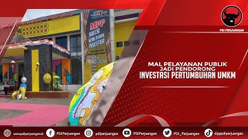 Mal Pelayanan Publik jadi Pendorong Investasi Pertumbuhan UMKM