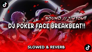 DJ POKER FACE BREAKBEAT SLOWED & REVERB SOUND VIRAL TIKTOK!!! 