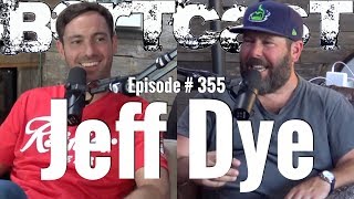 Bertcast # 355 - Jeff Dye & ME