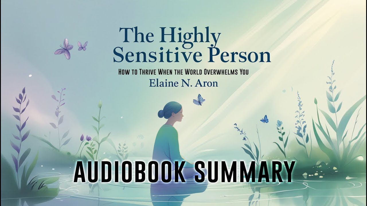The Highly Sensitive Person by Elaine N. Aron Free Summary Audiobook