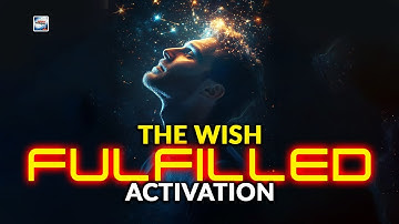 The Wish Fulfilled Activation