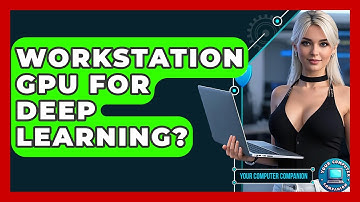Workstation GPU For Deep Learning? - Your Computer Companion