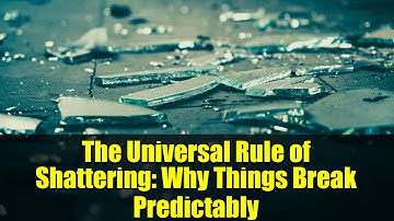 The Universal Rule of Shattering: Why Things Break Predictably
