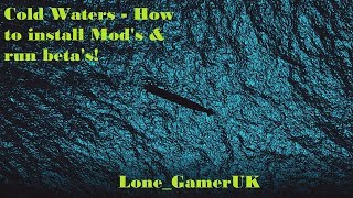 Cold Waters - How to install mod and run beta's
