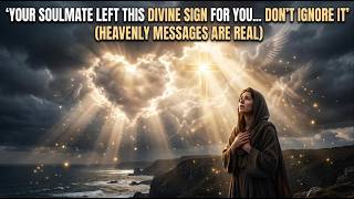 💌 Angels Say Don't let it slip away! Your soulmate left you this sacred gift... | Angel Messages