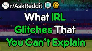 What IRL Glitch In The Matrix Can