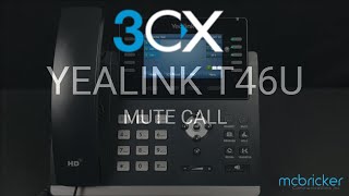Yealink T46U 3Cx Mute Call Tutorial Mcbricker