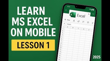 Learn MS Excel on Mobile - Lesson 1 | Excel Basics for Beginners (2025)