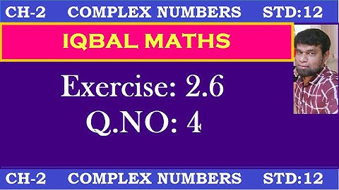 TN Class 12 Maths New Syllabus Exercise 2.6 Q.NO.4 Chapter-2 Complex Numbers கலப்பு எண்கள்