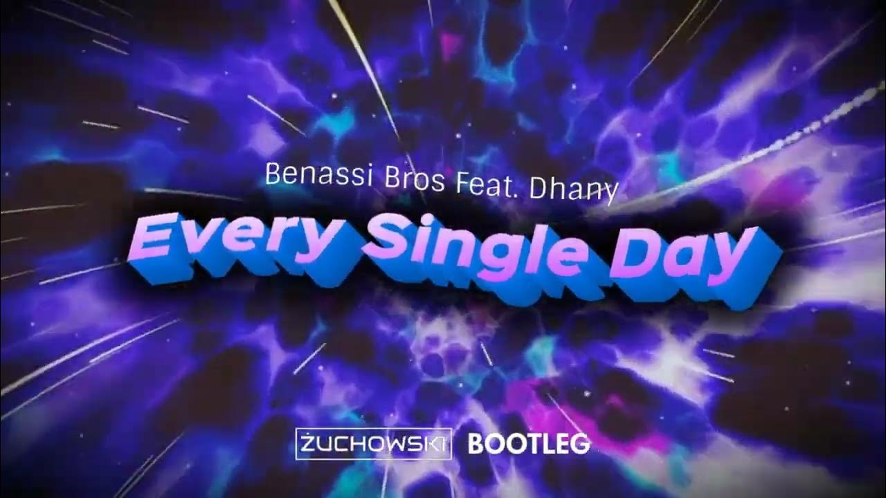 Benassi Bros Feat. Dhany Every Single Day (ŻUCHOWSKI Bootleg 2024) YouTube
