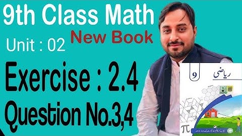 9th Class Math New Book Exercise 2.4 Question No.3,4 Exercise 2.4 Q No.3,4 Class 9 Math New Book