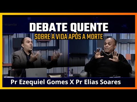 DEBATE  SOBRE A VIDA APÓS A MORT3. PR ELIAS SOARES X PR EZEQUIEL GOMES