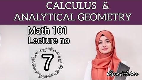 Calculus and Analytical Geometry|mth101 lecture 7|mth 101 short lecture 7|#mth101 #7