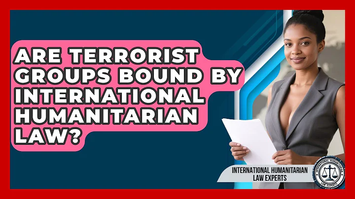 Are Terrorist Groups Bound By International Humanitarian Law?