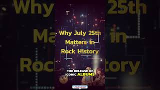 Rock History Highlights Celebrating July 25Th In The Legends Of Rock Music