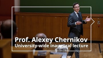 Prof. Alexey Chernikov – University-wide inaugural lecture