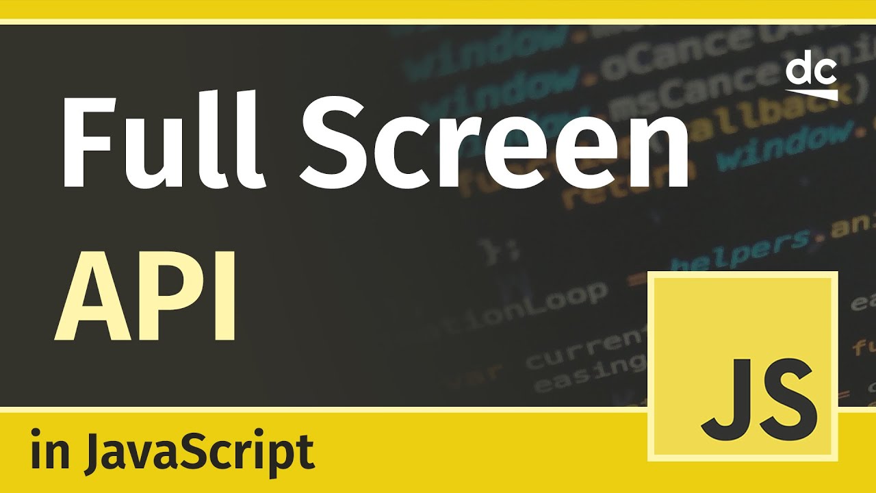 How To Enter Full-Screen Mode With Javascript - Fullscreen Api Tutorial