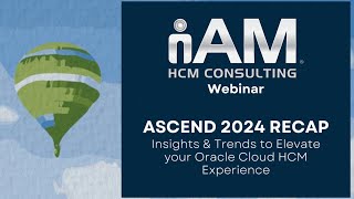 iAM Webinar: Ascend 2024 Recap