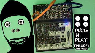 How Do You Make Harsh Noise? Plug 'n' Play Episode 1: The Mixer
