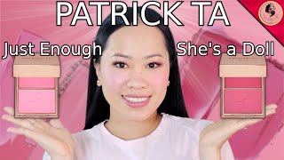 BLUSH: PATRICK TA JUST ENOUGH vs. SHE'S A DOLL Which one is better? Do you need both?