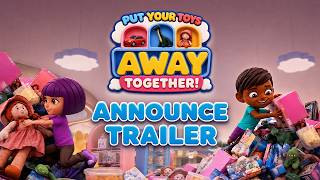 Put Your Toys Away Together! | Announce Trailer