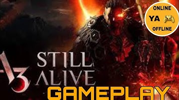 A3 : STILL ALIVE GAME FIRST ANDROID GAMEPLAY TRAILER : ONLINE YA OFFLINE ||
