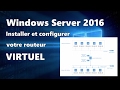 Windows server 2016  installation et configuration dun routeur virtuel