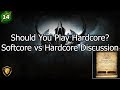 [D3] Should You Play Hardcore? Discussing Hardcore vs Softcore